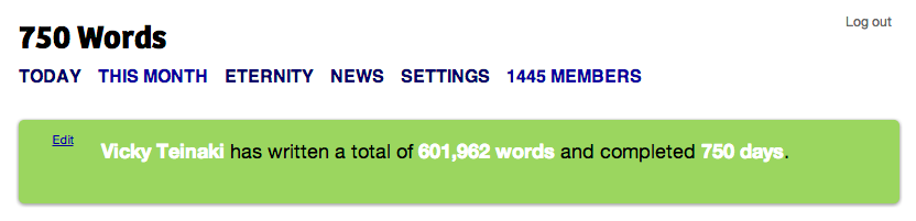 750 Words - Vicky Teinaki has written a total of 601,962 words and completed 750 days.